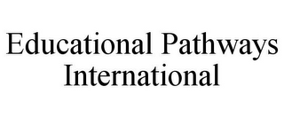 EDUCATIONAL PATHWAYS INTERNATIONAL