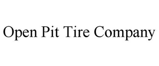 OPEN PIT TIRE COMPANY