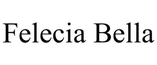 FELECIA BELLA
