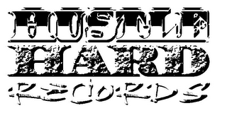 HUSTLE HARD RECORDS