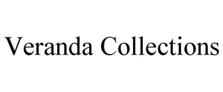 VERANDA COLLECTIONS