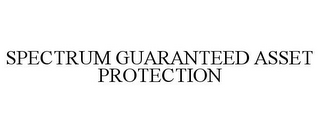 SPECTRUM GUARANTEED ASSET PROTECTION