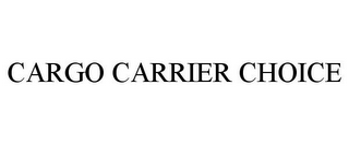 CARGO CARRIER CHOICE