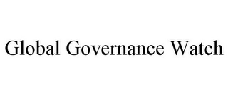 GLOBAL GOVERNANCE WATCH