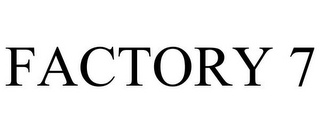 FACTORY 7