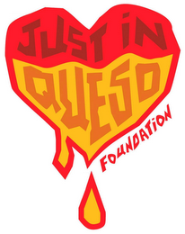 JUST IN QUESO FOUNDATION