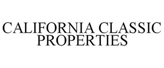 CALIFORNIA CLASSIC PROPERTIES