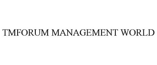 TMFORUM MANAGEMENT WORLD