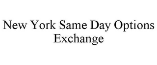 NEW YORK SAME DAY OPTIONS EXCHANGE