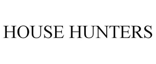 HOUSE HUNTERS