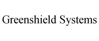 GREENSHIELD SYSTEMS