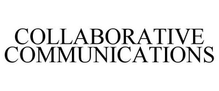 COLLABORATIVE COMMUNICATIONS