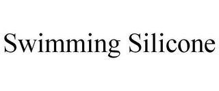 SWIMMING SILICONE