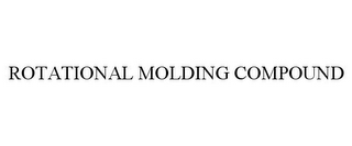 ROTATIONAL MOLDING COMPOUND