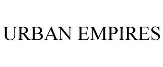 URBAN EMPIRES