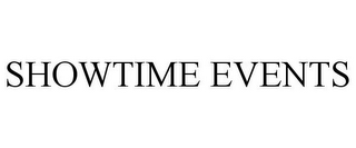 SHOWTIME EVENTS