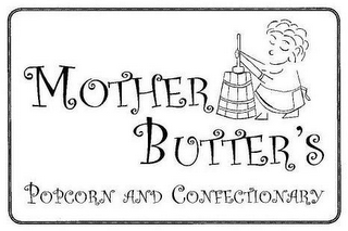 MOTHER BUTTER'S POPCORN AND CONFECTIONARY