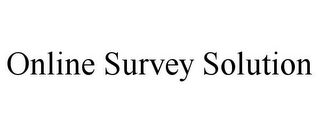ONLINE SURVEY SOLUTION