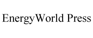 ENERGYWORLD PRESS