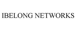 IBELONG NETWORKS