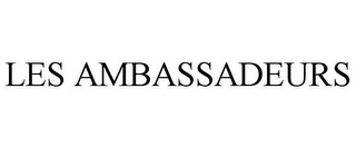 LES AMBASSADEURS