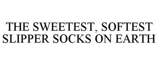 THE SWEETEST, SOFTEST SLIPPER SOCKS ON EARTH