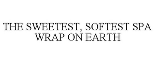THE SWEETEST, SOFTEST SPA WRAP ON EARTH