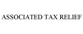 ASSOCIATED TAX RELIEF