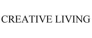 CREATIVE LIVING