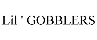 LIL ' GOBBLERS