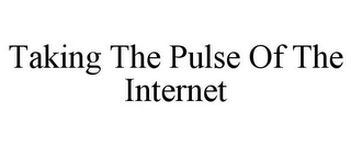 TAKING THE PULSE OF THE INTERNET