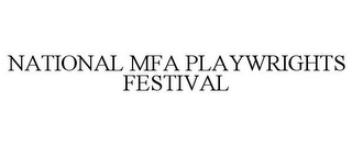 NATIONAL MFA PLAYWRIGHTS FESTIVAL