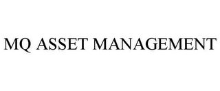 MQ ASSET MANAGEMENT