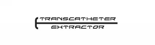 TRANSCATHETER EXTRACTOR