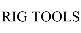 RIG TOOLS