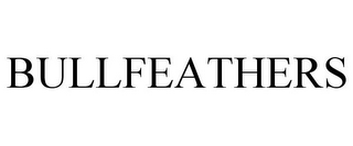 BULLFEATHERS