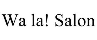 WA LA! SALON