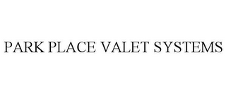 PARK PLACE VALET SYSTEMS