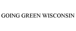 GOING GREEN WISCONSIN