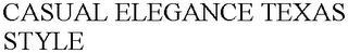 CASUAL ELEGANCE TEXAS STYLE