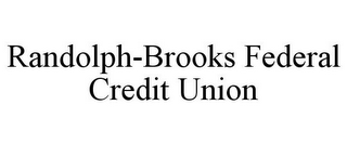 RANDOLPH-BROOKS FEDERAL CREDIT UNION