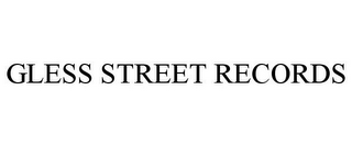 GLESS STREET RECORDS