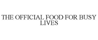 THE OFFICIAL FOOD FOR BUSY LIVES