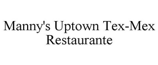 MANNY'S UPTOWN TEX-MEX RESTAURANTE