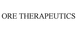 ORE THERAPEUTICS