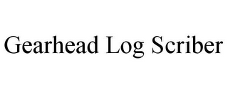 GEARHEAD LOG SCRIBER