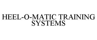 HEEL-O-MATIC TRAINING SYSTEMS