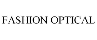 FASHION OPTICAL