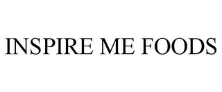 INSPIRE ME FOODS