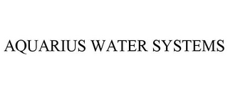 AQUARIUS WATER SYSTEMS